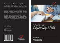 Copertina di Phytochemical &Pharmacological Evaluation Holoptelea integrifolia Roxb