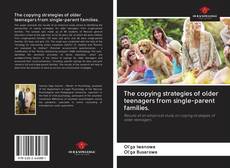Portada del libro de The copying strategies of older teenagers from single-parent families.
