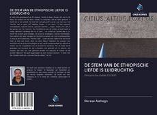 Bookcover of DE STEM VAN DE ETHIOPISCHE LIEFDE IS LUIDRUCHTIG