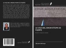 Bookcover of LA VOZ DEL AMOR ETÍOPE ES FUERTE