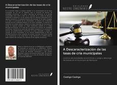Bookcover of A Descaracterización de las tasas de cría municipales