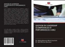 GESTION DU LEADERSHIP (COMPÉTENCES ET PERFORMANCES CARL)的封面