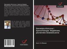 Portada del libro de Genetyka kliniczna i dysmorfologia: Wyjątkowe, pionierskie doświadczenia