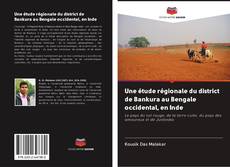 Bookcover of Une étude régionale du district de Bankura au Bengale occidental, en Inde