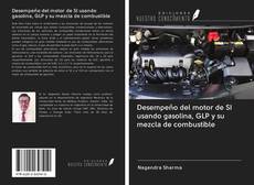 Capa do livro de Desempeño del motor de SI usando gasolina, GLP y su mezcla de combustible 