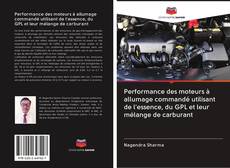 Portada del libro de Performance des moteurs à allumage commandé utilisant de l'essence, du GPL et leur mélange de carburant