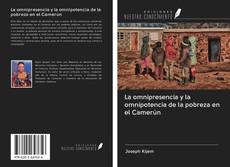 Bookcover of La omnipresencia y la omnipotencia de la pobreza en el Camerún