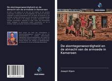 Bookcover of De alomtegenwoordigheid en de almacht van de armoede in Kameroen