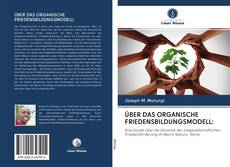 Bookcover of ÜBER DAS ORGANISCHE FRIEDENSBILDUNGSMODELL: