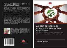 Portada del libro de AU-DELÀ DU MODÈLE DE CONSTRUCTION DE LA PAIX BIOLOGIQUE: