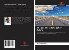 Capa do livro de The conditions for a better future 