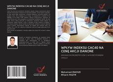 Capa do livro de WPŁYW INDEKSU CAC40 NA CENĘ AKCJI DANONE 