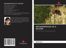 Bookcover of METAMORPHOSIS OF A BUILDER