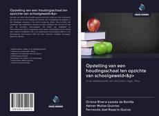 Bookcover of Opstelling van een houdingsschaal ten opzichte van schoolgeweld<&p>