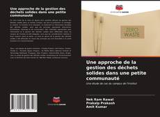 Buchcover von Une approche de la gestion des déchets solides dans une petite communauté