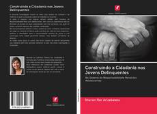 Bookcover of Construindo a Cidadania nos Jovens Delinquentes