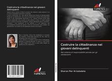 Bookcover of Costruire la cittadinanza nei giovani delinquenti