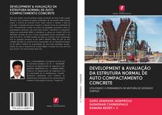 Bookcover of DEVELOPMENT & AVALIAÇÃO DA ESTRUTURA NORMAL DE AUTO COMPACTAMENTO CONCRETE