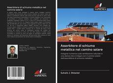 Bookcover of Assorbitore di schiuma metallica nel camino solare