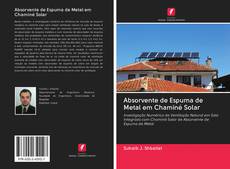 Absorvente de Espuma de Metal em Chaminé Solar kitap kapağı