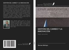 Bookcover of GESTIÓN DEL CAMBIO Y LA INNOVACIÓN