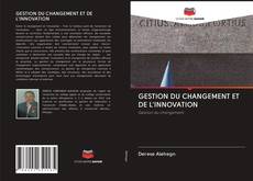 GESTION DU CHANGEMENT ET DE L'INNOVATION的封面