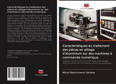 Buchcover von Caractéristiques du traitement des pièces en alliage d'aluminium sur des machines à commande numérique.