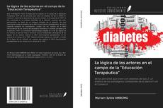 Bookcover of La lógica de los actores en el campo de la "Educación Terapéutica"