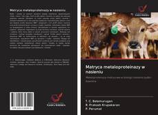 Matryca metaloproteinazy w nasieniu的封面