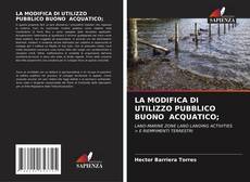 Bookcover of LA MODIFICA DI UTILIZZO PUBBLICO BUONO ACQUATICO;