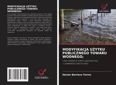 Portada del libro de MODYFIKACJA UŻYTKU PUBLICZNEGO TOWARU WODNEGO;