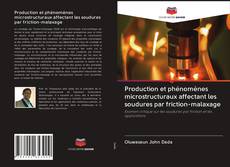 Buchcover von Production et phénomènes microstructuraux affectant les soudures par friction-malaxage