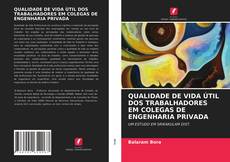 Bookcover of QUALIDADE DE VIDA ÚTIL DOS TRABALHADORES EM COLEGAS DE ENGENHARIA PRIVADA