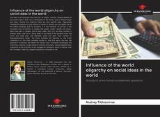 Portada del libro de Influence of the world oligarchy on social ideas in the world