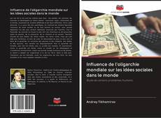 Capa do livro de Influence de l'oligarchie mondiale sur les idées sociales dans le monde 