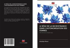 Portada del libro de LE RÔLE DE LA MICROFINANCE DANS L'AUTONOMISATION DES FEMMES