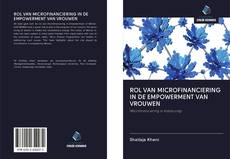 Bookcover of ROL VAN MICROFINANCIERING IN DE EMPOWERMENT VAN VROUWEN