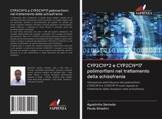 Capa do livro de CYP2C19*2 e CYP2C19*17 polimorfismi nel trattamento della schizofrenia 