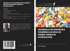 Обложка DESARROLLO DE DISPERSIÓN POLIMÉRICA ACUOSA DE PHARM. FORMA DE DOSIFICACIÓN