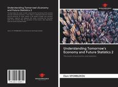 Capa do livro de Understanding Tomorrow's Economy and Future Statistics 2 