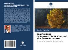 Capa do livro de SENIORISCHE GESUNDHEITSVERSORGUNG FÜR Ältere in der DRK 