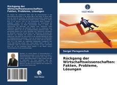 Bookcover of Rückgang der Wirtschaftswissenschaften: Fakten, Probleme, Lösungen