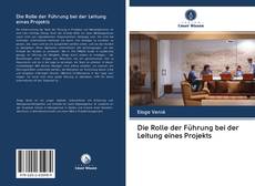 Bookcover of Die Rolle der Führung bei der Leitung eines Projekts