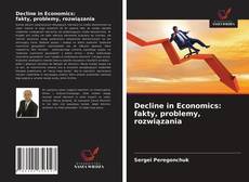 Couverture de Decline in Economics: fakty, problemy, rozwiązania