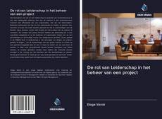 Bookcover of De rol van Leiderschap in het beheer van een project