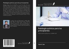 Copertina di Patología química para los principiantes