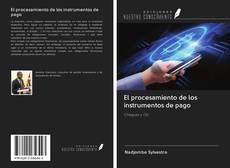Bookcover of El procesamiento de los instrumentos de pago