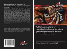 Bookcover of Politiche pubbliche in materia di assistenza sociale e gestione psicologica tecnica: