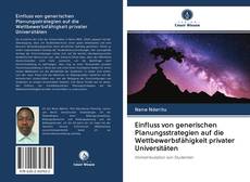 Bookcover of Einfluss von generischen Planungsstrategien auf die Wettbewerbsfähigkeit privater Universitäten