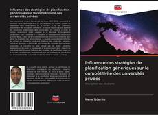 Buchcover von Influence des stratégies de planification génériques sur la compétitivité des universités privées